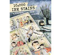 10,000 Ink Stains: A Memoir-Lemire, Jeff-Copertina rigida