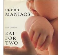 10,000 MANIACS - eat for two / same