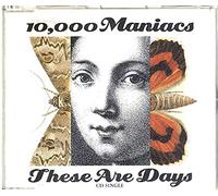 10,000 Maniacs - THESE ARE DAYS CD GERMAN ELEKTRA 1992