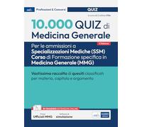 10.000 Quiz di Medicina Generale: raccolta di quesiti per Specializzazioni mediche e corso di formazione in Medicina Generale. Con simulatore