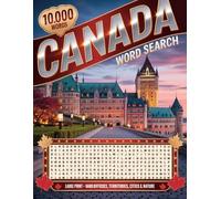 10,000 Words - Canada Word Search: Large Print • Hard Difficulty • Provinces, Territories, Cities & Nature