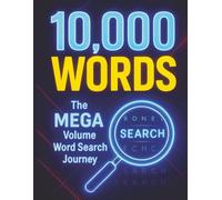 10,000 Words The MEGA Volume Word Search Journey: 400 Word Search Puzzles in Large Print - A MEGA Journey of Over 10,000 Words for Adults, Seniors, and Teens Who Crave a Challeng