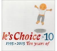 10 1993 - 2003 Ten Years Of [Us Import] by K's Choice (2004-08-10)