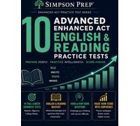 10 Advanced Enhanced ACT English & Reading Practice Tests: 10 Complete English & Reading Tests, 860 Hard & Very Hard Questions, Detailed Explanations & High-Score Practice