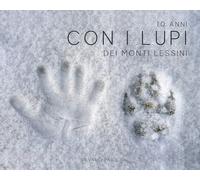 10 anni con i lupi dei Monti Lessini - 2022 - ViviDolomiti