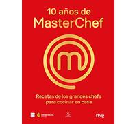 10 años de MasterChef: Recetas de los grandes chefs para cocinar en casa