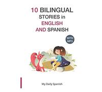 10 Bilingual Stories in English and Spanish: Improve your Spanish or English reading and listening comprehension skills: 2