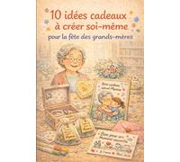 10 cadeaux à créer soi-même pour la fête des grands-mères