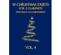 10 Christmas Duets for 2 Clarinets with Piano Accompaniment: Vol. 4