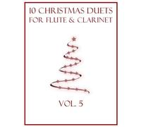 10 Christmas Duets for Flute and Clarinet: Vol. 5