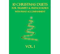 10 Christmas Duets for Trumpet and French Horn with Piano Accompaniment: Vol. 1