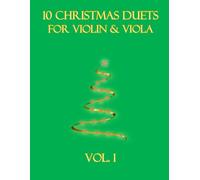 10 Christmas Duets for Violin and Viola: Vol. 1