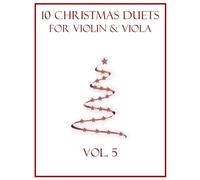 10 Christmas Duets for Violin and Viola: Vol. 5