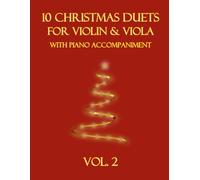10 Christmas Duets for Violin and Viola with Piano Accompaniment: Vol. 2