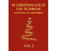 10 Christmas Solos for Trombone with Piano Accompaniment: Vol. 2