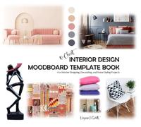 10-Client Interior Design Moodboard Template Book: For Interior Designing, Decorating, and Home Styling Projects