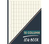 10 Column Log Book: Multipurpose Customizable Columnar Simple Notebook for Accounting, Bookkeeping, Expense, Daily Managerial Tasks, Data Recording & ... or Personal Finance | Horizontal Format