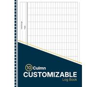 10 Columns Customizable Log Book: Create Your Own Tracking System for Inventory, Orders, Expenses, Projects, Stock Control, and Data Records