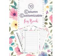 10 Columns Customizable Log Book: Create Your Own Tracking System for Inventory, Orders, Expenses, Projects, Stock Control, and Data Records