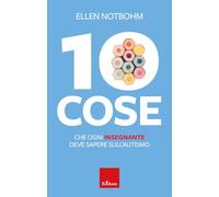 10 COSE CHE OGNI INSEGNANTE DEVE SAPERE SULL'AUTISMO - NOTBOHM ELLEN - Erickson