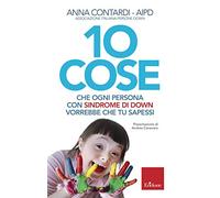 10 cose che ogni persona con sindrome di Down vorrebbe che tu sapessi