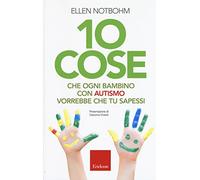 10 cose che un bambino con autismo vorrebbe che tu sapessi