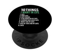 10 Cose che voglio nella mia vita Gatti Più gatti Uomo PopSockets PopGrip Adesivo