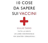 10 cose da sapere sui vaccini