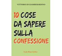 10 cose da sapere sulla confessione. Confessarsi è bello!
