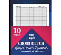10 count cross stitch graph paper: Large Easy-to-Read Grid Notebook for Design, Planning & Practice | 100 Pages | 8.5” × 11”