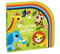 10 cuccioli nella giungla. Un libro per contare. 1 2 3 conta con me. Ediz. a colori