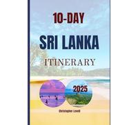 10-Day Sri Lanka 2025: A Bucket List Travel Guide