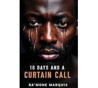 10 Days And A Curtain Call