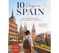 10 Days in Spain: The Complete Guide for Solo Female Travelers