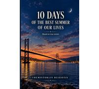 10 days of the best summer of our lives
