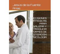 10 DECISIONES ESTRATÉGICAS PARA ANALIZAR Y PRODUCIR INFORMES DE INVESTIGACIÓN EN PSICOLOGÍA