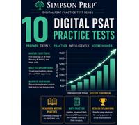 10 Digital PSAT Practice Tests: 980 Reading & Writing and Math Questions with Complete Answer Keys, Detailed Explanations & Estimated Scoring