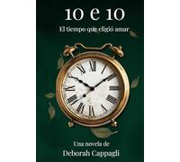 10 e 10: El tiempo que eligió amar