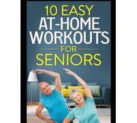 10 Easy At-Home Workouts for Seniors