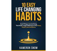 10 Easy Life Changing Habits: Small Things I Started Doing That Made a Huge Difference in My Peace, Health, and Confidence