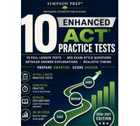 10 Enhanced ACT Practice Tests: Full-Length Exam Prep with Detailed Answer Explanations, Scoring Guides & Practice for English, Math, Reading and Optional Science