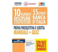 10 esperti discipline statistiche. 55 esperti Banca d'Italia. Prova preselettiva e scritta. Manuale + quiz. Con software di simulazione