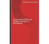 10 Essential Skills for Public Servants: A Handbook