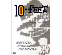 10-Feet - Of the Kids, By the Kids, for Th
