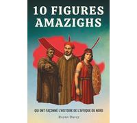 10 Figures Amazighs: Qui Ont Façonné L’histoire de L’Afrique du Nord