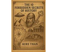 10 Forbidden Secrets of History