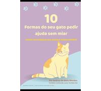 10 Formas do seu gato pedir ajuda sem miar