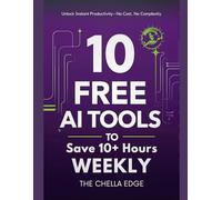 10 Free AI Tools to Save 10+ Hours Weekly: Boost Productivity, Automate Tasks, and Work Smarter with Today’s Best Free AI Apps