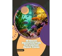 10 Freshwater Fish That Are Easy to Care For: Get Knowledge in Aquarium Fish Care, Selection, and Fishkeeping