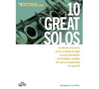 10 Great Solos - Clarinet A collection of favourite melodies specially arranged for early-intermediate clarinet players Clarinet and Piano + Cd